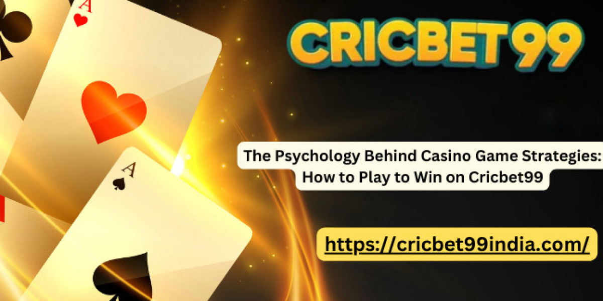 The Psychology Behind Casino Game Strategies: How to Play to Win on Cricbet99