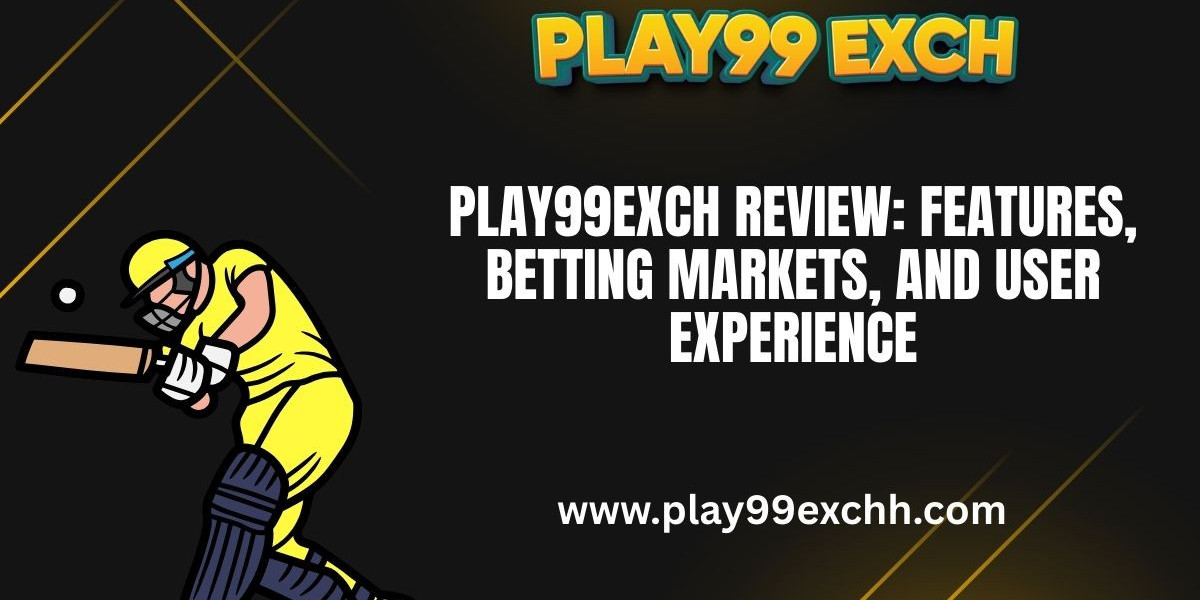 Play99Exch Review: Features, Betting Markets, and User Experience