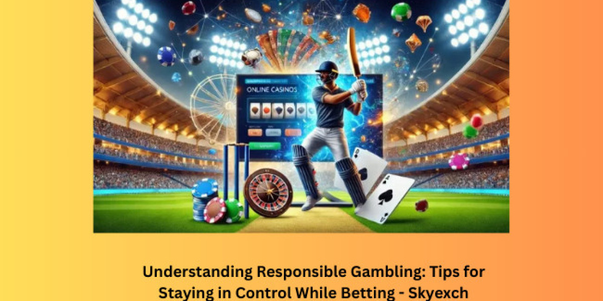 Understanding Responsible Gambling: Tips for Staying in Control While Betting - Skyexch