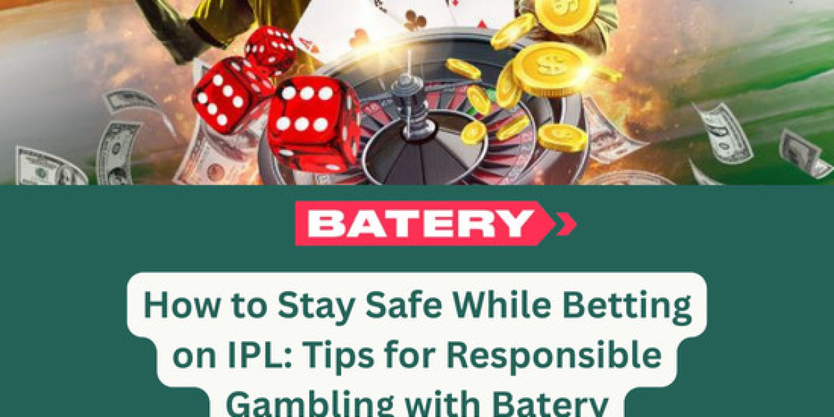 How to Stay Safe While Betting on IPL: Tips for Responsible Gambling with Batery