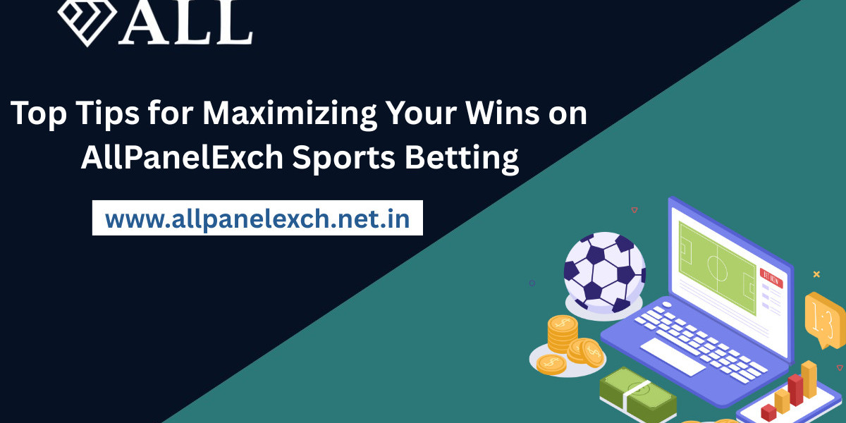 Top Tips for Maximizing Your Wins on AllPanelExch Sports Betting