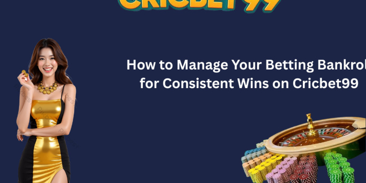 How to Manage Your Betting Bankroll for Consistent Wins on Cricbet99