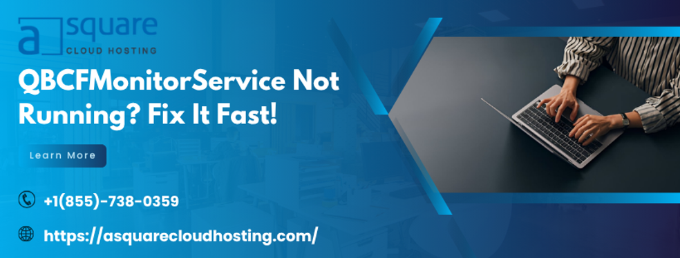 Instant Solutions for QBCFMonitorService Not Running Error